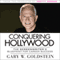 Conquering Hollywood: The Screenwriter's Blueprint for Career Success (Unabridged) audio book by Gary W. Goldstein