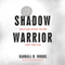 Shadow Warrior: William Egan Colby and the CIA (Unabridged) audio book by Randall B. Woods