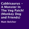 Cabbisaurus: A Monster in the Veg Patch!: Monkey Dog and Friends (Unabridged) audio book by Matt Belcher