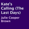 Kate's Calling: The Last Days (Unabridged) audio book by Julie Cooper Brown