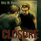 Closure (Unabridged) audio book by Kyle W. Russell