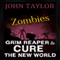 Zombies: Grim Reaper and Cure the New World: Books 3 and 4 (Unabridged) audio book by John Taylor