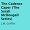 The Cadence Caper: The Sarah McDougall Series (Unabridged) audio book by J.M. Griffin