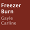 Freezer Burn (Unabridged) audio book by Gayle Carline