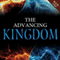 The Advancing Kingdom (Unabridged) audio book by Jonathan Welton, Jim Wiles