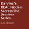 Da Vinci's REAL Hidden Secrets: The Seminar Series (Unabridged) audio book by L.A. Braun