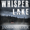 Whisper Lake (Unabridged) audio book by James Melzer