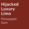 Hijacked Luxury Limo (Unabridged) audio book by Pineapple Sam