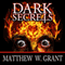 Dark Secrets (Unabridged) audio book by Matthew W. Grant