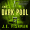 The Dark Pool (Unabridged) audio book by J.E. Fishman