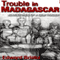Trouble in Madagascar (Unabridged) audio book by Edward Bristol