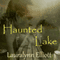 Haunted Lake (Unabridged) audio book by Lauralynn Elliott