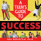 A Teen's Guide to Success: How to Be Calm, Confident, Focused (Unabridged) audio book by Ben Bernstein Ph.D.