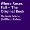 Where Roses Fall: The Original Book (Unabridged) audio book by Melanie Marie Shifflett Ridner