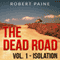 The Dead Road: Vol. 1 - Isolation (Unabridged) audio book by Robert Paine