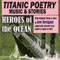 Titanic Poetry, Music & Stories (Unabridged) audio book by Ken Rossignol