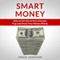 Smart Money: How to Get Out of the Consumer Trap and Invest Your Money Wisely (Unabridged) audio book by Omar Johnson
