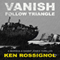 Follow Triangle - Vanish: Marsha & Danny Jones Thrillers, Book 4 (Unabridged) audio book by Ken Rossignol