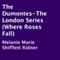 The Dumontes: The London Series, Where Roses Fall (Unabridged) audio book by Melanie Marie Shifflett Ridner