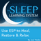 Use ESP to Heal, Restore & Relax with Hypnosis, Meditation, and Affirmations: The Sleep Learning System audio book by Joel Thielke