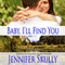 Baby I'll Find You: A Sexy Contemporary Romance (Unabridged) audio book by Jennifer Skully