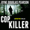 Cop Killer: A District One Thriller (Unabridged) audio book by Ryne Douglas Pearson