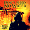 Don't Need No Water (Unabridged) audio book by Evans Light