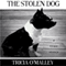 The Stolen Dog (Unabridged) audio book by Tricia O'Malley