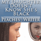 My Daughter Doesn't Know She's Black (Unabridged) audio book by Peaches the Writer