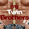 My Twin Brothers 2: All in the Family, Gay Erotic Stories #8 (Unabridged) audio book by Evan J. Xavier