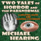 Two Tales of Horror and the Paranormal (Unabridged) audio book by Michael Hearing