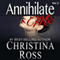 Annihilate Me: The Annihilate Me Series, Vol. 3 (Unabridged) audio book by Christina Ross