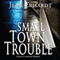 Small Town Trouble: A Kim Claypoole Mystery (Unabridged) audio book by Jean Erhardt