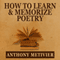 How to Learn & Memorize Poetry...Using a Memory Palace Specifically Designed for Memorizing Poetry: Magnetic Memory Series (Unabridged) audio book by Anthony Metivier