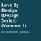 Love by Design: Design Series (Volume 1) (Unabridged) audio book by Elizabeth James