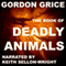 The Book of Deadly Animals (Unabridged) audio book by Gordon Grice