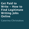 Get Paid to Write: How to Find Legitimate Writing Jobs Online (Unabridged) audio book by Caterina Christakos