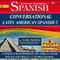 Conversational Latin-American Spanish 2: 4 Hours of Intensive Conversation Training (English and Spanish Edition) (Unabridged) audio book by Mark Frobose