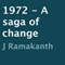 1972 - A Saga of Change (Unabridged) audio book by J. Ramakanth