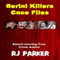 Serial Killers Case Files (Unabridged) audio book by RJ Parker