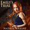 Emily's Trial: Akasha Chronicles, Book 2 (Unabridged) audio book by Natalie Wright