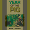 Year of the Pig (Unabridged) audio book by Mark J. Hainds