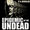 Epidemic of the Undead (Unabridged) audio book by P. A. Douglas