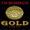 Gold: A Short Story (Unabridged) audio book by T. M. Bilderback
