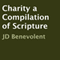 Charity a Compilation of Scripture: A Compilation of Scripture (Unabridged) audio book by JD Benevolent