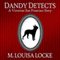 Dandy Detects: A Victorian San Francisco Story (Unabridged) audio book by M. Louisa Locke