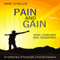 Pain and Gain: How I Survived and Triumphed: An Uplifting Story of Thriving after a Traumatic Experience (Unabridged) audio book by Marc Schiller