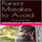 Parent Mistakes to Avoid: I-Can-Do-It Books (Unabridged) audio book by Douglas Ruben