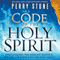 The Code of the Holy Spirit: Uncovering the Hebraic Roots and Historic Presence of the Holy Spirit (Unabridged) audio book by Perry Stone