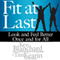 Fit at Last: Look and Feel Better Once and for All (Unabridged) audio book by Ken Blanchard, Tim Kearin